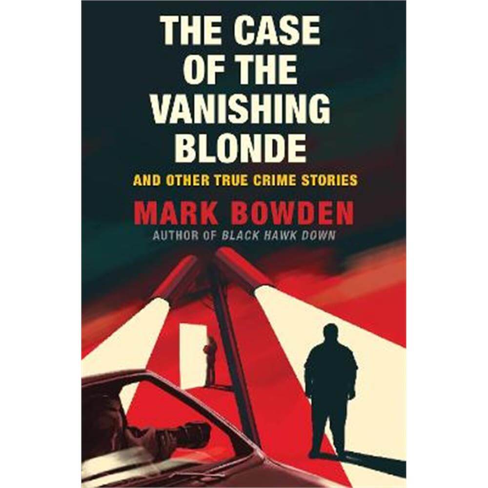 The Case of the Vanishing Blonde (Paperback) - Mark Bowden